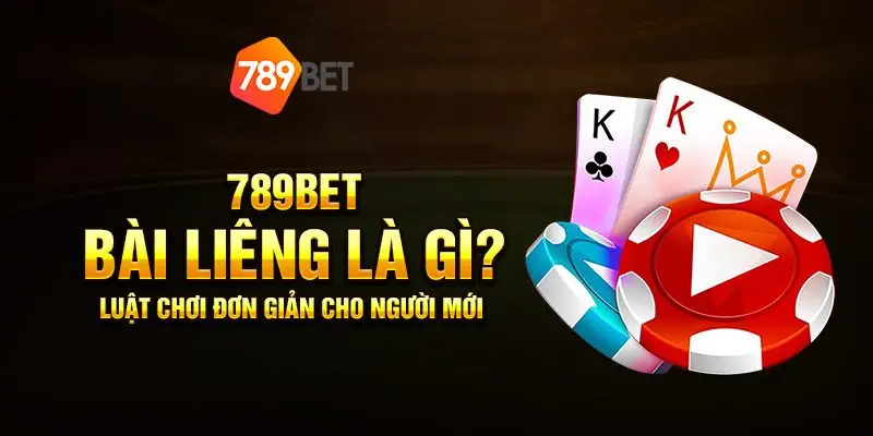 Khám phá tựa game bài liêng 789Bet đình đám nhất hiện nay