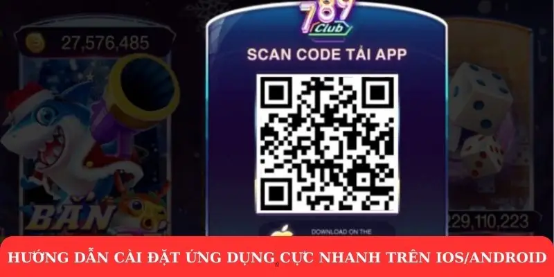 Tải app 789Club - Hướng dẫn cài đặt ứng dụng chỉ 1 phút