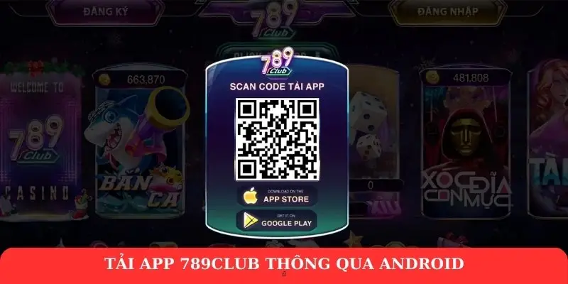 Tải App 789Club – Giải trí đỉnh cao ngay trên điện thoại